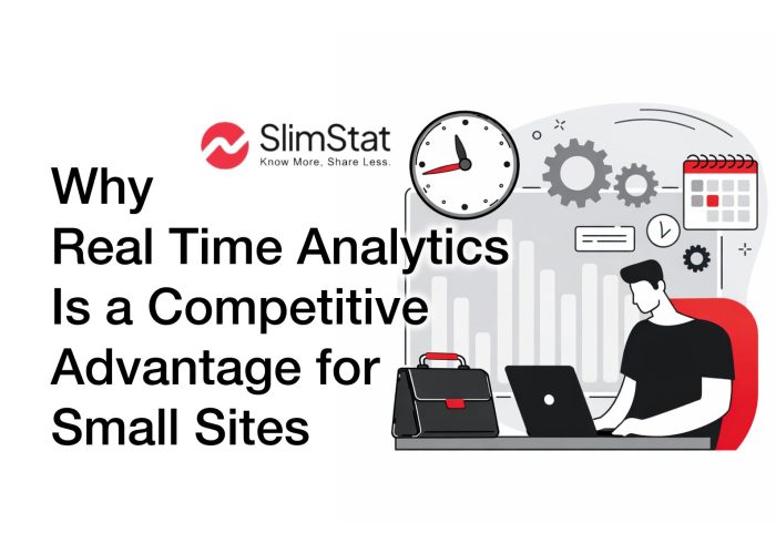 Why Real Time Analytics Is a Competitive Advantage for Small Sites